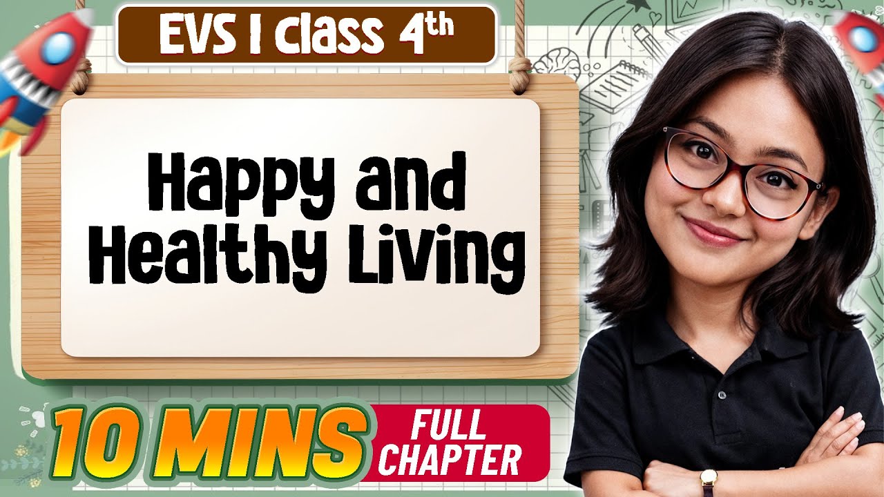 Happy and Healthy Living Class 4 EVS | Complete Chapter in 10 mins