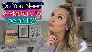 Do You Need a Master's Degree to be an Instructional Designer?