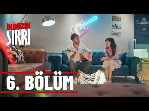 İkimizin Sırrı 6. Bölüm