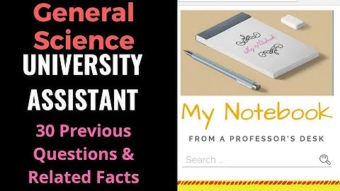 University Assistant Previous Questions General Science 30 expected questions and related facts