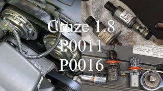 Chevy Cruze 1.8 P0011 P0016 VVT Sprocket, Solenoid, Sensor fix