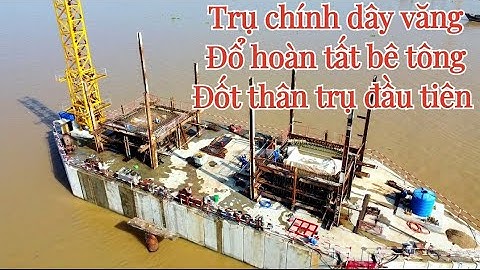 Cầu Rạch Miễu 2 trụ chính dây văng đã đổ bê tông hoàn tất đốt thân trụ đầu tiên / cầu rạch miễu 2