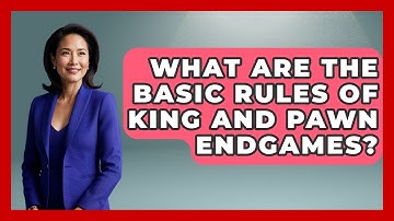 What Are The Basic Rules Of King And Pawn Endgames? - The Chess Codex