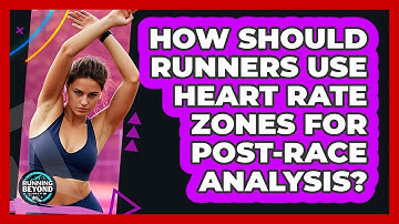 How Should Runners Use Heart Rate Zones For Post-race Analysis? - Running Beyond Limits