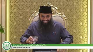 Islam dan Kesehatan Mental - Ustadz Dr Syafiq Riza Basalamah, MA