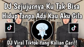 DJ Sejujurnya ku tak bisa hidup tanpa ada kamu aku gila || DJ asmara viral tiktok 2026‼️