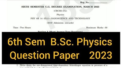 NANOSCIENCE AND TECHNOLOGY       |      6th Sem  B.Sc. Physics Question Paper 2023 #calicut