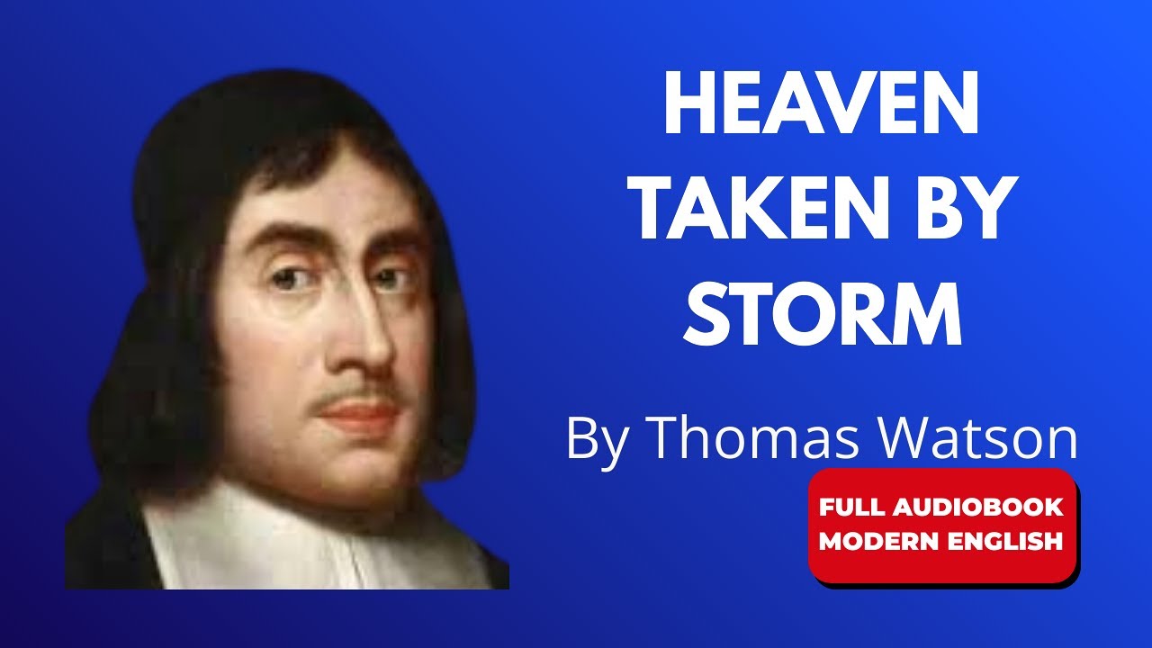 Heaven Taken by Storm (Modern English) | Thomas Watson – Full Audiobook