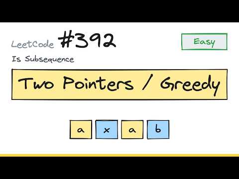 LeetCode 392. Is Subsequence (Easy) | Two Pointers / Greedy
