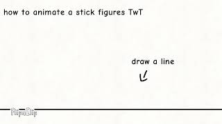 How to animate stick figure.
