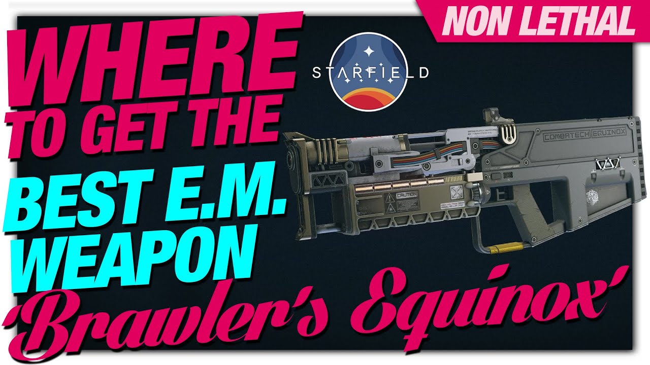 Where to get the best EM Gun - Brawler's Equinox - Starfield - Non ...