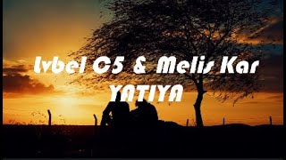 Yatiya (Lvbel C5 & Melis Kar)