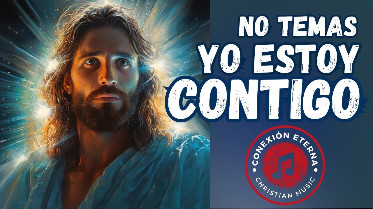 🙏 No Temas, Yo Estoy Contigo 🎶 Siente la Paz y el Amor de Dios en Esta