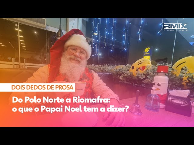 Ho Ho Ho! Do Polo Norte a Riomafra: o que o Papai Noel tem a dizer?