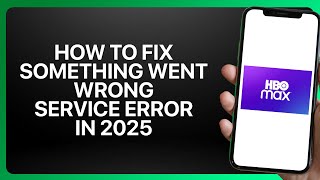 How To Fix Something Went Wrong Service Error in HBO Max ! Tutorial
