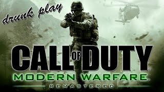 Drunk Play - Call of Duty 4: Modern Warfare