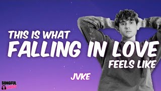 THIS IS WHAT FALLING IN LOVE FEELS LIKE - JVKE | Song Lyrics Video | Trending Tiktok Songs 2022
