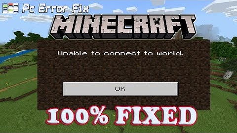 [100% Fixed] Minecraft Unable to Connect to World?