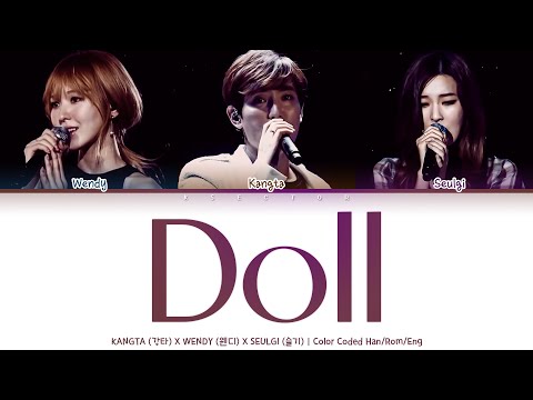 KANGTA (강타) X WENDY (웬디) X SEULGI (슬기) - Doll (인형) [Color Coded Lyrics Han/Rom/Eng]