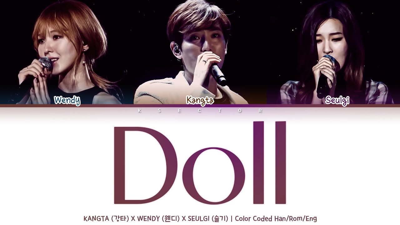 KANGTA (강타) X WENDY (웬디) X SEULGI (슬기) Doll (인형) [Color Coded Lyrics