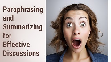 Mastering the Art of Paraphrasing and Summarizing for Effective Discussions