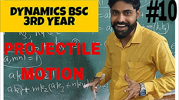 Dynamics bsc 3rd year | projectiles | mechanics engineering mathematics