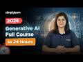 Generative AI Full Course 2026 | Generative AI Training In 24 Hours | Gen AI Tutorial | Simplilearn
