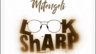 Mitengeli-LOOK SHARP (audio song)