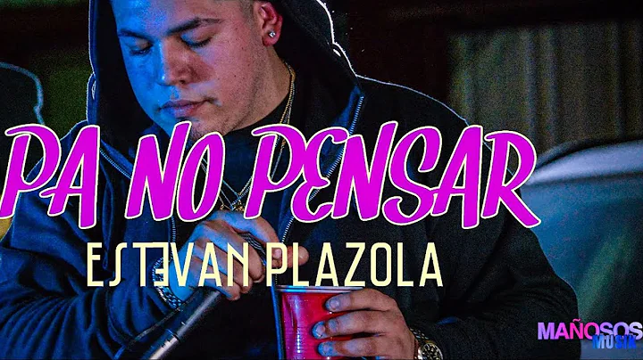 Estevan Plazola - Pa No Pensar [Live]