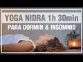 Yoga Nidra para Dormir & Insomnio - 1h 30min. Meditación guiada para conciliar el sueño por la noche