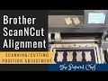 Brother ScanNCut Tips & Tricks - Aligning your ScanNCut - Scanning/Cutting Position Adjustment