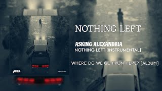 Asking Alexandria - Nothing Left (Instrumental)