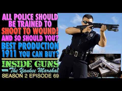 Police Should Shoot to Wound! ...& So Should You?  Best Production 1911? (INSIDE GUNS w/TYM S2:E69)