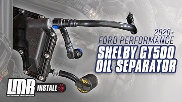 How To Install Shelby GT500 Ford Performance Oil Separator - 2020-2023