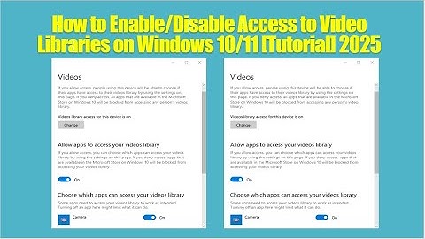 How to Enable/Disable Access to Video Libraries on Windows 10/11 [Tutorial] 2025