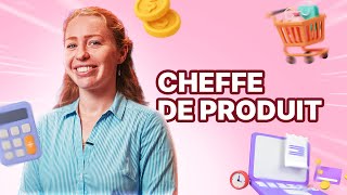 CHEFFE DE PRODUIT : tout savoir sur le métier (missions, salaire, avantages)