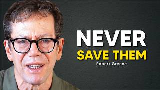 6 Dangerous People You Must Never Try To Save | Robert Greene