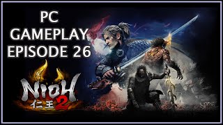 Nioh 2 仁王 2 | PC Gameplay Episode 26