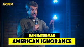 American Ignorance - Dan Naturman