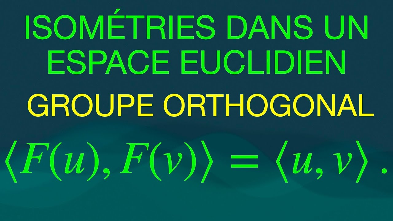 Isométries dans un espace euclidien: le groupe orthogonal