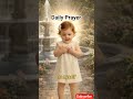A Beautiful Prayer of Love, Forgiveness, and Devotion to God. #prayer #dailyprayer  #viralshorts