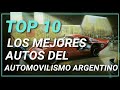 Top 10: Los Mejores Autos del Automovilismo Argentino