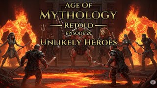 Age of Mythology Retold - Unlikely Heroes (Episode 29) Titan Difficulty Campaign