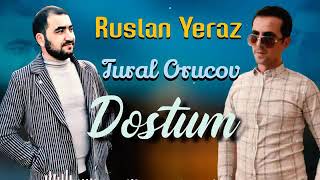 Ruslan Yeraz ft Tural Orucov Dostum 2022 Resimi