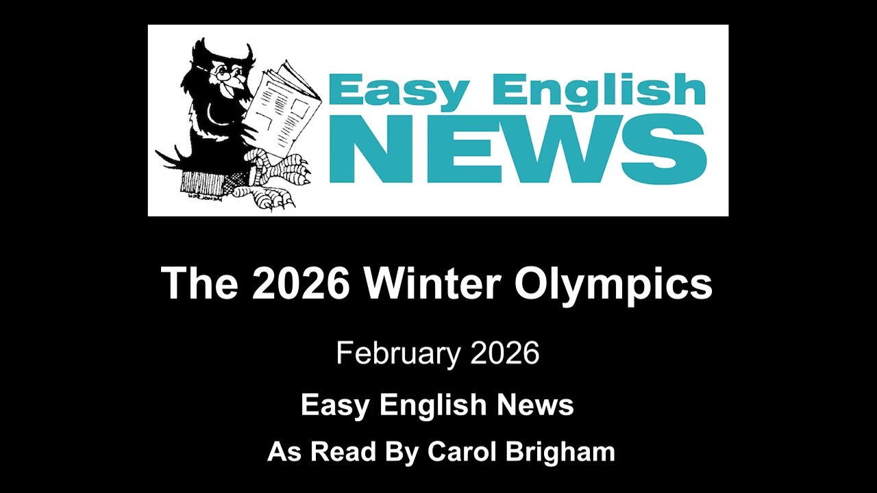 "The 2026 Winter Olympics" - February 2026 Easy English NEWS