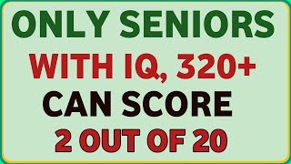 🔥 Only Seniors With IQ 320+ Can Score 20/20! | Ultimate Brain Quiz 🧠 screenshot 5