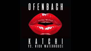 Ofenbach vs  Nick Waterhouse - Katchi