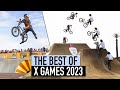 The best of x games 2023