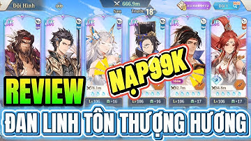 TAM QUỐC HUYỄN TƯỚNG VNG || REVIEW NẠP99K BUILD ĐAN LINH TÔN THƯỢNG HƯƠNG TRUY KÍCH CỰC MẠNH.