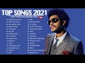 Pop Hits 2021 New Popular Songs - Best English Song 2021 - Pop Music 2021